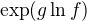 $\exp (g \ln f)$