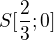 $S[\frac{2}{3};0]$