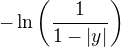 $-\ln\(\frac{1}{1-|y|}\)$