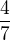 $\frac{4}{7}$
