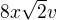 $8x\sqrt{2}v$