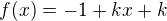 $f(x) = -1+kx+k$