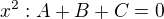 $x^{2} : A+B+C=0$