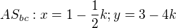 $AS_{bc}: x=1-\frac12k ; y=3-4k$