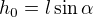 $h_0=l\sin\alpha$