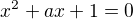 $x^{2}+ax+1=0$