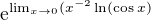 $\mathrm{e}^{\lim_{x\to 0}(x^{-2}\ln (\cos x)}$