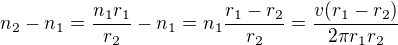 $n_2-n_1=\frac{n_1r_1}{r_2}-n_1=n_1\frac{r_1-r_2}{r_2}=\frac{v(r_1-r_2)}{2\pi r_1r_2} $