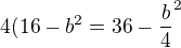$4(16-b^{2}=36-\frac{b}{4}^{2}$