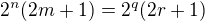 kopírovat do textarea $2^n(2m+1) = 2^q(2r+1)$