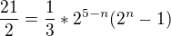 kopírovat do textarea $\frac{21}{2}= \frac{1}{3} * 2^{5-n}(2^{n}-1)$