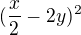 $(\frac{x}{2}-2y)^2$