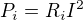 $P_i=R_iI^2$
