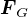 $\boldsymbol{F}_{G}$