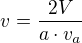 $v=\frac{2V}{a\cdot v_{a}}$