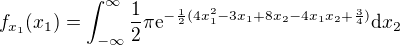 kopírovat do textarea $f_{x_1}(x_1)=\int_{-\infty}^{\infty} \frac{1}{2} \pi \text{e}^{-\frac{1}{2}(4x_1^2-3x_1+8x_2-4x_1x_2+\frac{3}{4})} \text{d}x_2$