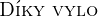 $\textsc{D�ky vy�lo}$