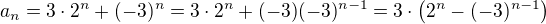 $a_n=3\cdot2^n+(-3)^n=3\cdot2^n+(-3)(-3)^{n-1}=3\cdot\(2^n-(-3)^{n-1}\)$