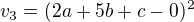 $v_3=(2a+5b+c-0)^2$