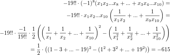 $-19!! \cdot (-1)^8 (x_1x_2...x_8+...+x_3x_4...x_{10})= \\-19!! \cdot x_1x_2...x_{10}\left(\frac{1}{x_1x_2}+...+\frac{1}{x_9x_{10}}\right)=\\ -19!! \cdot \frac{-1}{19!!} \cdot \frac{1}{2}\left(\left(\frac{1}{x_1}+\frac{1}{x_2}+...+\frac{1}{x_{10}}\right)^2-\(\frac{1}{x_1^2}+\frac{1}{x_2^2}+...+\frac{1}{x_{10}^2}\)\) \\ =\frac{1}{2} \cdot \((1-3+...-19)^2-(1^2+3^2+...+19^2)\)=-615$