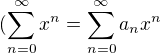 $(\sum_{n=0}^{\infty}x^{n}=\sum_{n=0}^{\infty}a_nx^n$