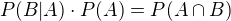 kopírovat do textarea $P(B|A)\cdot P(A)=P(A\cap B)$