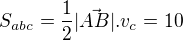 $S_{abc} = \frac{1}{2}|\vec{AB}|.v_c = 10$