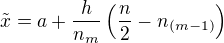 $\tilde x=a+\frac{h}{n_m}\(\frac{n}{2}-n_{(m-1)}\)$