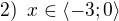 kopírovat do textarea $2)\enspace x\in \langle -3; 0\rangle$