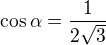 $\cos \alpha=\frac{1}{2\sqrt 3}$