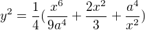 $y^{2}=\frac{1}{4}(\frac{x^{6}}{9a^{4}}+\frac{2x^{2}}{3}+\frac{a^{4}}{x^{2}})$