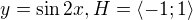 $y=\sin 2x, H=\langle-1;1\rangle$