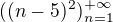 $((n-5)^{2})_{n=1}^{+\infty }$