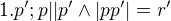 $1. p'; p||p' \wedge |pp'| = r'$