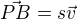 $\vec{PB}= s\vec{v}$