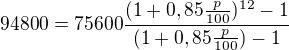 $94800=75600\frac{(1+0,85\frac{p}{100})^{12}-1}{(1+0,85\frac{p}{100})-1}$