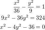 $\frac{x^2}{36}-\frac{y^2}{9}=1\\9x^2-36y^2=324\\x^2-4y^2-36=0$