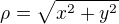 $\rho=\sqrt{x^2+y^2}$