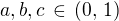 $a,b,c \,\in \,(0,\,1)$
