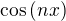 $\cos{(nx)}$