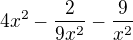 $4x^2-\frac{2}{9x^2 }-\frac{9}{x^2 } $