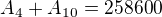 $A_4 + A_{10} = 258600$