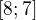 $[8;7]$