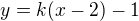 $y=k(x-2)-1$