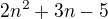 $2n^2+3n-5$