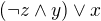 $(\neg z\wedge y)\vee x$