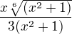 $\frac{x \sqrt[6]{(x^2 + 1)}}{3(x^2 + 1)}$