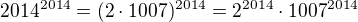 kopírovat do textarea $2014^{2014}=(2\cdot1007)^{2014}=2^{2014}\cdot1007^{2014}$