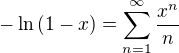 $-\ln{(1-x)} = \sum_{n=1}^{\infty}\frac{x^n}{n}$