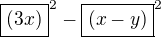 ${\boxed{(3x)}}^2-{\boxed{(x-y)}}^2$
